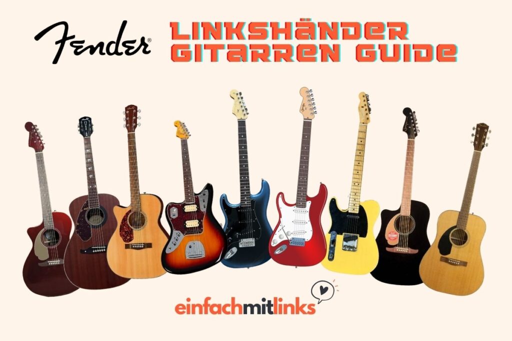 Der Guide zu Fender Linkshänder Gitarren.